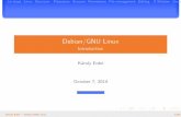 Debian/GNU Linux - Introduction - JKU · Debian GNU/Linux - create a free Linux OS - The Universal Operating S. quality - over time pressure; lots of packages (25000) the most stable