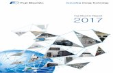 Fuji Electric Report 2017 · 03 Fuji Electric Report 2017 With energy and environment technology as its core technology, Fuji Electric contributes to the creation of responsible and