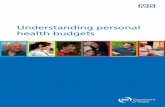Understanding personal health budgets · This leaflet will tell you about personal health budgets – what they are, why people with a long term health condition, staff in the NHS