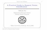 A Practical Guide to Support Vector Classiﬁcationcjlin/talks/freiburg.pdf · Support Vector Machines 1 ’ & $ % A Practical Guide to Support Vector Classiﬁcation Chih-Jen Lin
