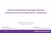 Understanding Younger -Onset (Early-Onset) Alzheimer’s … Early Onset AD.pdf · Understanding Younger -Onset (Early-Onset) Alzheimer’s Disease . 2 . Overview • Impact of Alzheimer’s