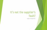 It’s not the supplier’s fault? - ASQ Orange Empireasqorangeempire.org/wp-content/uploads/2012/12/ASQ0701-2016-11-It... · It’s not the supplier’s fault? ... extent of control