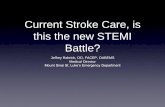 Current Stroke Care, is this the new STEMI Battle? · Current Stroke Care, is this the new STEMI Battle? Jeffrey Rabrich, DO, FACEP, DABEMS Medical Director Mount Sinai St. Luke’s