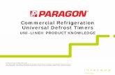 Commercial Refrigeration Universal Defrost Timers Defrost... · Universal Defrost Timer (UDT) Why do I need a Paragon Defrost Control? • Both mechanical and electronic controls