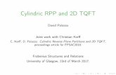 Cylindric RPP and 2D TQFTmf/LMSworkshops/LMSGlasgow2018/Palazzo.pdf · Cylindric RPP and 2D TQFT DavidPalazzo JointworkwithChristianKorﬀ C.Korﬀ,D.Palazzo. Cylindric Reverse Plane