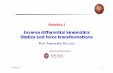 Inverse differential kinematics Statics and force ...deluca/rob1_en/12_InverseDiffKinStatics.pdf · Inverse differential kinematics Statics and force transformations Prof. Alessandro