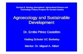 Agroecology and Sustainable Development - marnotanahfpub · Agroecology and Sustainable Development Dr. Emilio Pérez Castellón Visiting Scholar UC Berkeley Mentor: Dr. Miguel A.