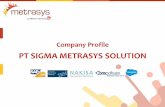 PT SIGMA METRASYS SOLUTION · PT. Multimedia Nusantara Peningkatan dari Decision Support System Application Implementasi ERP FI CO module (Dashboard / Business Intelligent, e-Library)