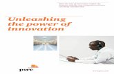 Unleashing the power of innovation - PwC · 4 Unleashing the power of innovation Innovation is moving up the boardroom agenda as companies recognise its vital importance in sustaining