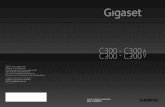 C300 - C300 - gse.gigaset.comgse.gigaset.com/fileadmin/legacy-assets/A31008-M2203-E101-1-3F19... · C300 - C300 A C300 - C300 A GIGASET. INSPIRING CONVERSATION. Gigaset Communications
