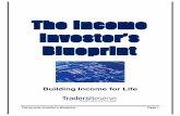 The Income Investor’s Blueprint · workforce at least part-time to pad or rebuild the funds they’ve spent most of their ... The Income Investor Blueprint is going to teach you