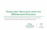 Avascular Necrosis and von Willebrand Disease - Hemophilia of … · Avascular Necrosis and von Willebrand Disease Kelly Tickle, CWON, PCNS -BC, PPCNP-BC, Pediatric Nurse Practitioner