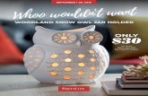 WOODLAND SNOW OWL JAR HOLDER · SEPTEMBER 1-30, 2018 WOODLAND SNOW OWL JAR HOLDER For Hosts Retail value $90 See inside for details. Whoo wouldn’t want ONLY $30