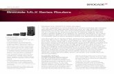 Brocade MLX Series Routers data sheet · Data Sheet Brocade MLX Series Routers highLightS • Scalable multiservice iP/MPLS, SDN-enabled routers in 4-, 8-, 16-, and Brocade MLXe Core