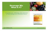 Beverage Mix What Is It? - myHerbalife.com · Beverage Mix What Is It? ¥A protein-rich, refreshing, fruity drink mix in Peach Mango and Wild Berry flavors