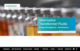 Alternative Transformer Fluids - Siemens · Alternative Transformer Fluids Energy Management - Transformers. The challenge Alternative uids are on the rise all over the world. Just