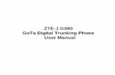 ZTE-J G380 GoTa Digital Trunking Phone User Manual 20111227download.ztedevice.com/UploadFiles/product/584/1714/manual/P...ZTE operates a policy of continuous development. We reserve