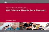 WA Primary Health Care Strategy/media/Files/Corporate/general... · Primary Care Health Network | WA Primary Health Care Strategy Table of contents Acknowledgements 2 Foreword 3 1.
