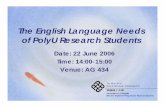 The English Language Needs of PolyU Research Students … · 2015-03-17 · The English Language Needs of PolyU Research Students Date: 22 June 2006 Time: ... Using English grammar