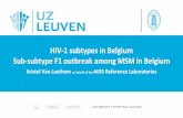 HIV-1 subtypes in Belgium Sub-subtype F1 outbreak among ... · AIDS Reference Laboratories HIV-1 subtypes in Belgium Sub-subtype F1 outbreak among MSM in Belgium. Global prevalence