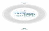 INCHEON INTERNATIONAL AIRPORT CORPORATIONeng).pdf · global top-tier airport corporation that stands with the people. We are pursuing core business tasks by focusing on these strategies