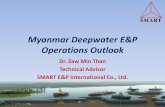Myanmar Deepwater E&P Operations Outlook · Chevron (Unocal Myanmar Offshore Co., Ltd) -7 BG Asia Pacific + Woodside Energy (Myanmar) MoattamaShallow M-4 Oil India Ltd+ Mercator Petroleum