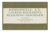 HEMOPHILIA: A X- LINKED RECESSIVE BLEEDING DISORDER - d …d-ned.com/uploads/amyrenyuehemokeynotepdf.pdf · PROPOSED CURE/LIMITS ~The immune system tend to kills all the delivery