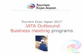 Tourism Expo Japan 2017 JATA Outbound Business meeting ... · JATA Outbound Business meeting programs Tourism Expo Japan 2017 1 As of Mar.14. ... JATA Outbound Business meeting(2)