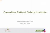 Canadian Patient Safety Institute - CHLNetchlnet.ca/...Patient-Safety-Action-Plan-PPT-CHLNet-May-2015-RT.pdf · The Canadian Patient Safety Institute will: 1. Provide leadership on