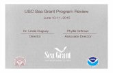 USC Sea Grant Program Review · USC Sea Grant Philosophy! Basic and applied science that addresses critical issues! Honest broker / non-advocacy approach! User and stakeholder driven