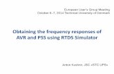 Obtaining frequency responses of - ntcees.ru meeting Copenhagen... · Obtaining the frequency responses of AVR and PSS using RTDS Simulator European User’s Group Meeting October