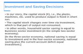 Investment and Saving Decisions - Department of Economics · Investment and Saving Decisions • In our story, the capital stock (K), i.e., the plants, machines, etc. used to produce