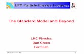 The Standard Model and Beyondvmsstreamer1.fnal.gov/VMS_Site_03/Lectures/LPC/...LPC Lectures, Feb., 2010 1 LPC Particle Physics LecturesLPC Particle Physics Lectures The Standard Model