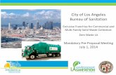 City of Los Angeles Bureau of Sanitation of Los Angeles Bureau of Sanitation Exclusive Franchise for Commercial and Multi-Family Solid Waste Collection: Zero Waste LA Mandatory Pre-Proposal