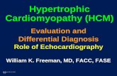 Hypertrophic Cardiomyopathy (HCM) · Hypertrophic Cardiomyopathy Echocardiographic Diagnosis Left Ventricular Hypertrophy 15 mm (Asymmetric >> Symmetric) In the absence of another