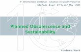 Planned Obsolescence and Sustainability · Planned obsolescence - Technological obsolescence mechanism . Design for functional enhancement through adding or upgrading product features.