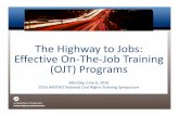 The Highway to Jobs: On The Job Training (OJT) Programs · FHWA On‐The‐Job Training (OJT) Program requires State Department of Transportations (State DOTs) to establish apprenticeship