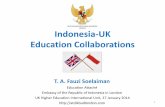 KEDUTAAN BESAR REPUBLIK INDONESIA LONDON … fileIndonesia-UK Education Collaborations KEDUTAAN BESAR REPUBLIK INDONESIA LONDON T. A. Fauzi Soelaiman Education Attaché Embassy of