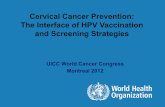 Cervical Cancer Prevention: The Interface of HPV ... · Slide 2 Introductory Remarks Linking cervical cancer prevention to the global health agenda Andreas Ullrich WHO . Slide 3 Cervical