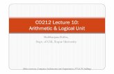 CO212 Lecture 10: Arithmetic & Logical Unitagnigarh.tezu.ernet.in/~kalitas/COA/Lect10.pdf · Arithmetic & Logical Unit ShobhanjanaKalita, Dept. of CSE, TezpurUniversity Slides courtesy: