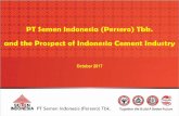 October 2017 - semenindonesia.com · Indarung VI-Sumatera Barat 3.0 Mt 352 Q2-2013 Q4-2016 Mid 17 Rembang – Jawa Tengah 3.0 Mt 403 Q2-2013 Q4-2016 Mid 17 Grinding mill Jawa Barat