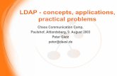 LDAP - concepts, applications, practical problems · LDAP - concepts, applications, practical problems Chaos Communication Camp, Paulshof, Altlandsberg, 9. August 2003 ... Access