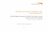 EVALUATION TERMS OF REFERENCE - wvi.org ToR of CFLG project... · evaluation Terms of Reference (TOR) described herein consists of World Vision International- Mongolias (WVIM) own