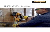 HAND TOOLS FOR PLASTIC STRAPPING - strapex.com · THE STRAPEX ADVANTAGE Hand Tools, Strap and After-Sales Service as a total package THE RIGHT TOOL The applications for manual strapping