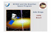 MIRAX and the Brazilian Space Program João Braga INPE Brazilsrk/MiniSat/InterestingProjects/Braga... · MIRAX and the Brazilian Space Program João Braga INPE Brazil. Brazilian Space