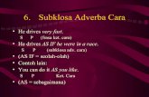 6. Subklosa Adverba Cara · – firstly, in the first place = (yang) pertama – secondly = (yang) kedua – lastly, finally = akhirnya ... (= Saat mereka meninggalkan kami tidak