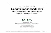 for Township Officials and Employees · Understanding Compensation for Township Officials and Employees Prepared by the Michigan Townships Association P.O. Box 80078 Lansing, MI 48908-0078