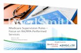 Medicare Supervision Rules – Focus on RA/RPA‐Performed ... · Brought to you by: Medicare Supervision Rules – Focus on RA/RPA‐Performed Services March 27, 2019 Prepared by
