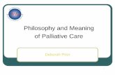 Philosophy and Meaning of Palliative Care - CareSearch · Philosophy and Meaning of Palliative Care ... and specialist models of palliative care ... (2004). Gerontolgical palliative