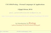 Prolog - gibson/Teaching/CSC4504/Problem7-Prolog.pdf · Writing a Prolog program is not like ... Using SWI Prolog Write a program in a text ... Can type the command consult or use